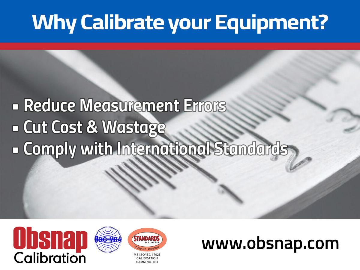 3 REASONS TO CALIBRATE YOUR EQUIPMENT Obsnap Group of Companies